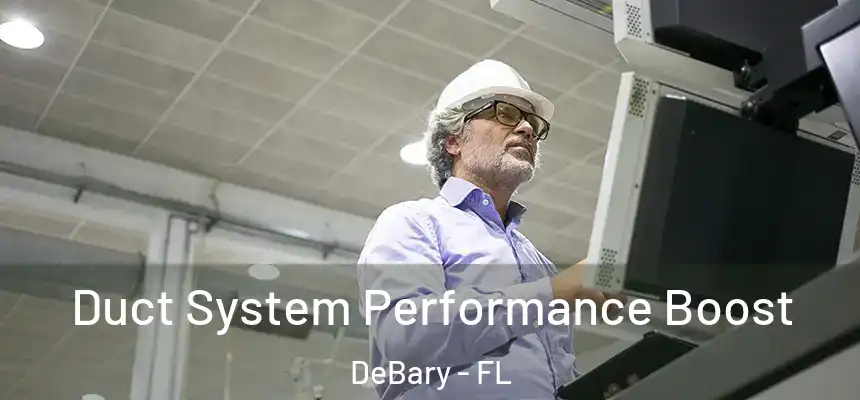Duct System Performance Boost DeBary - FL