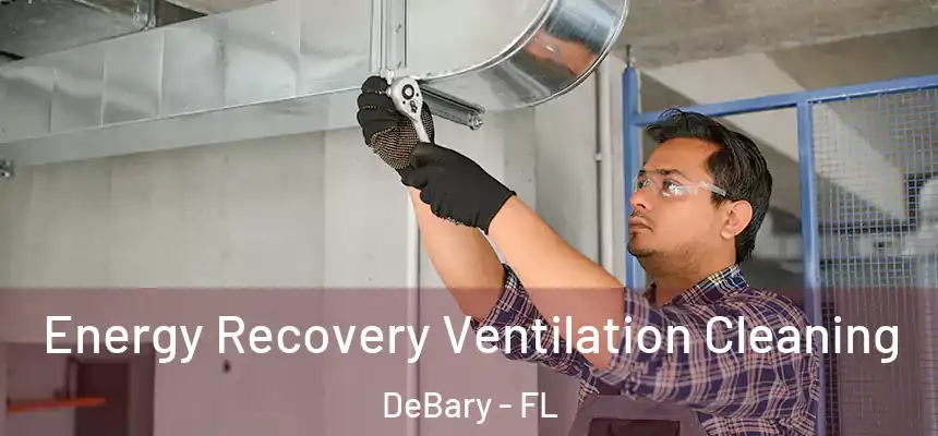  Energy Recovery Ventilation Cleaning DeBary - FL
