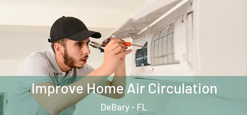 Improve Home Air Circulation DeBary - FL